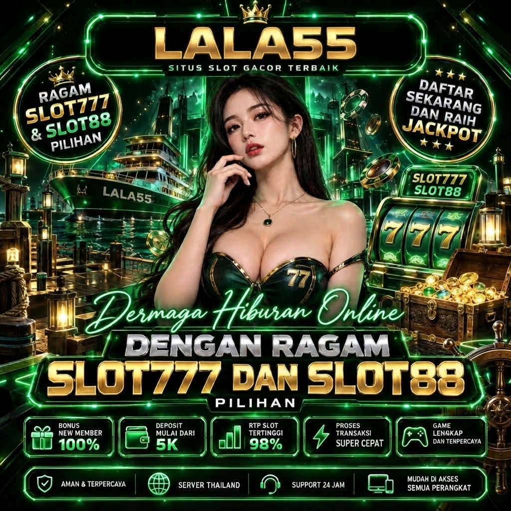 LALA55 | Peta Hiburan Digital dengan Beragam Koleksi Slot777 dan Slot88